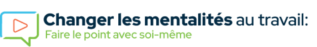 Changer les mentalités au travail